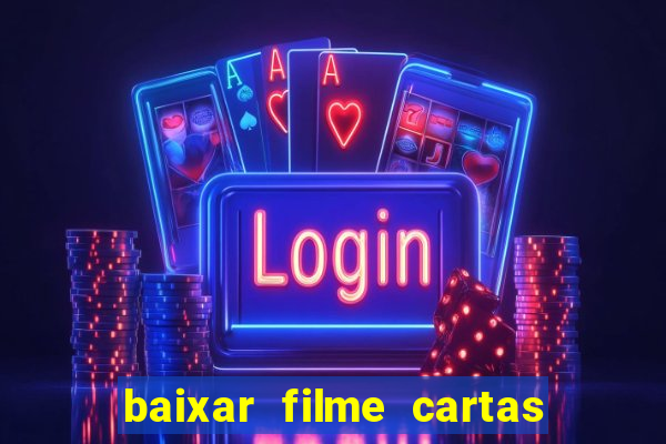 baixar filme cartas para julieta legendado